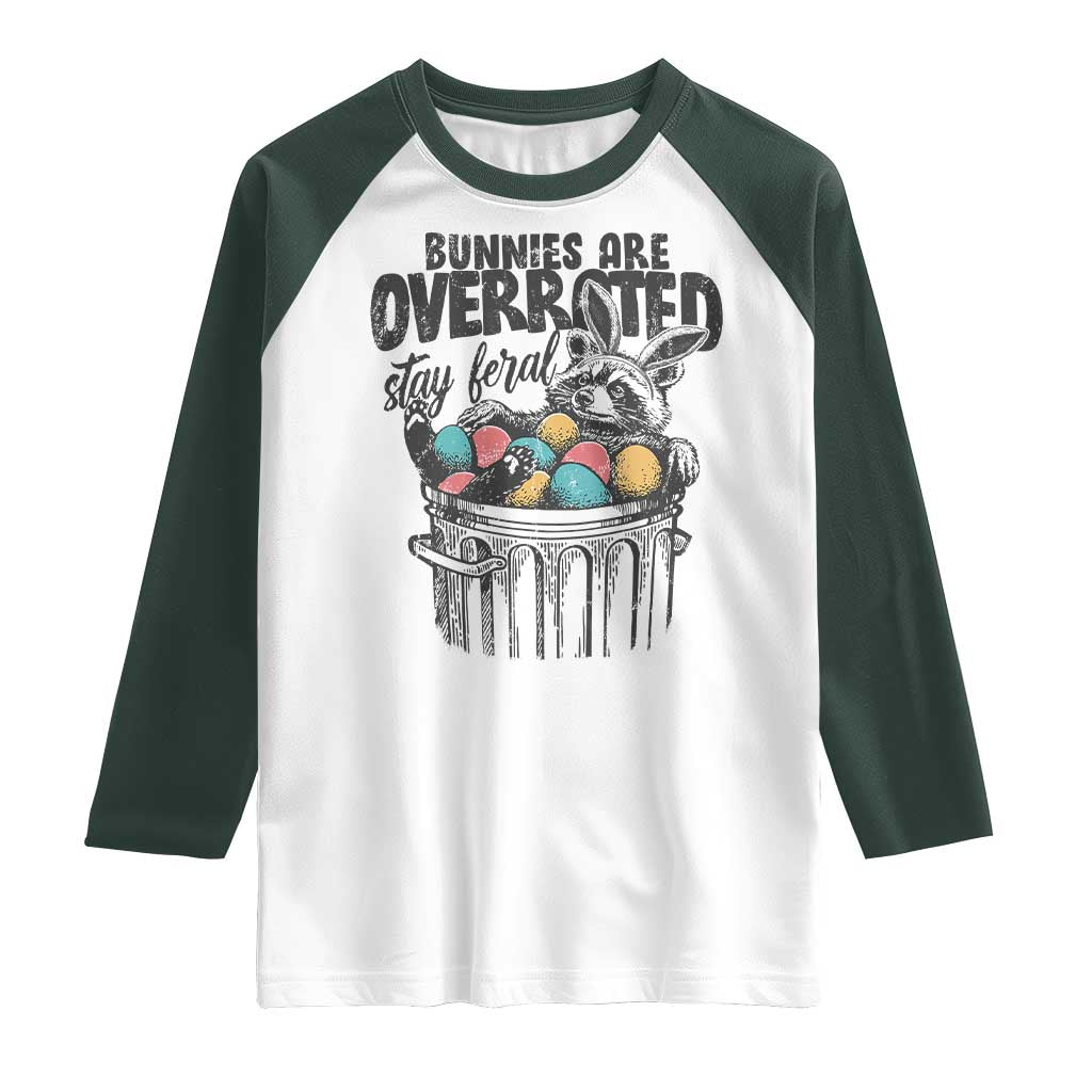 Funny Easter Day Racoon Raglan Shirt Bunnies Are Overrated Stay Feral Eggs