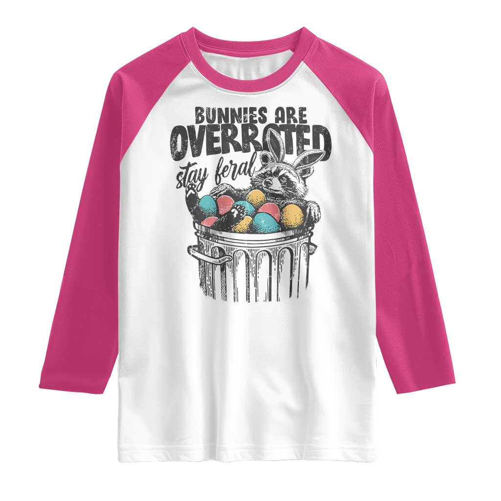 Funny Easter Day Racoon Raglan Shirt Bunnies Are Overrated Stay Feral Eggs