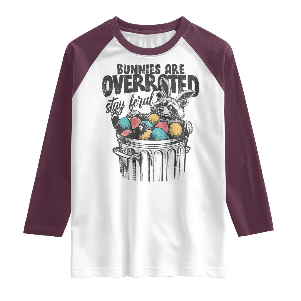 Funny Easter Day Racoon Raglan Shirt Bunnies Are Overrated Stay Feral Eggs