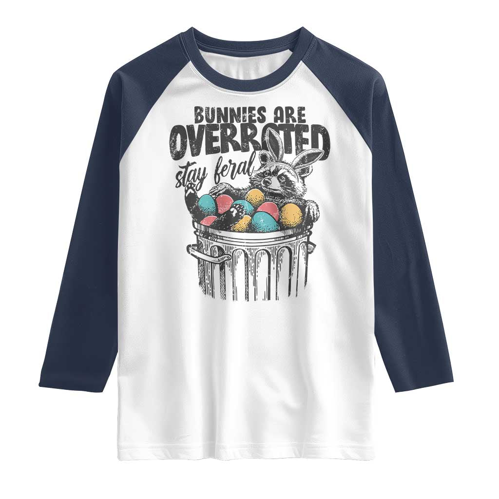 Funny Easter Day Racoon Raglan Shirt Bunnies Are Overrated Stay Feral Eggs