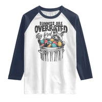 Funny Easter Day Racoon Raglan Shirt Bunnies Are Overrated Stay Feral Eggs