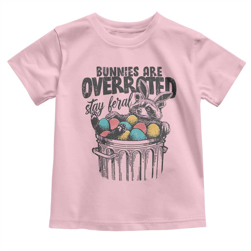 Funny Easter Day Racoon Toddler T Shirt Bunnies Are Overrated Stay Feral Eggs