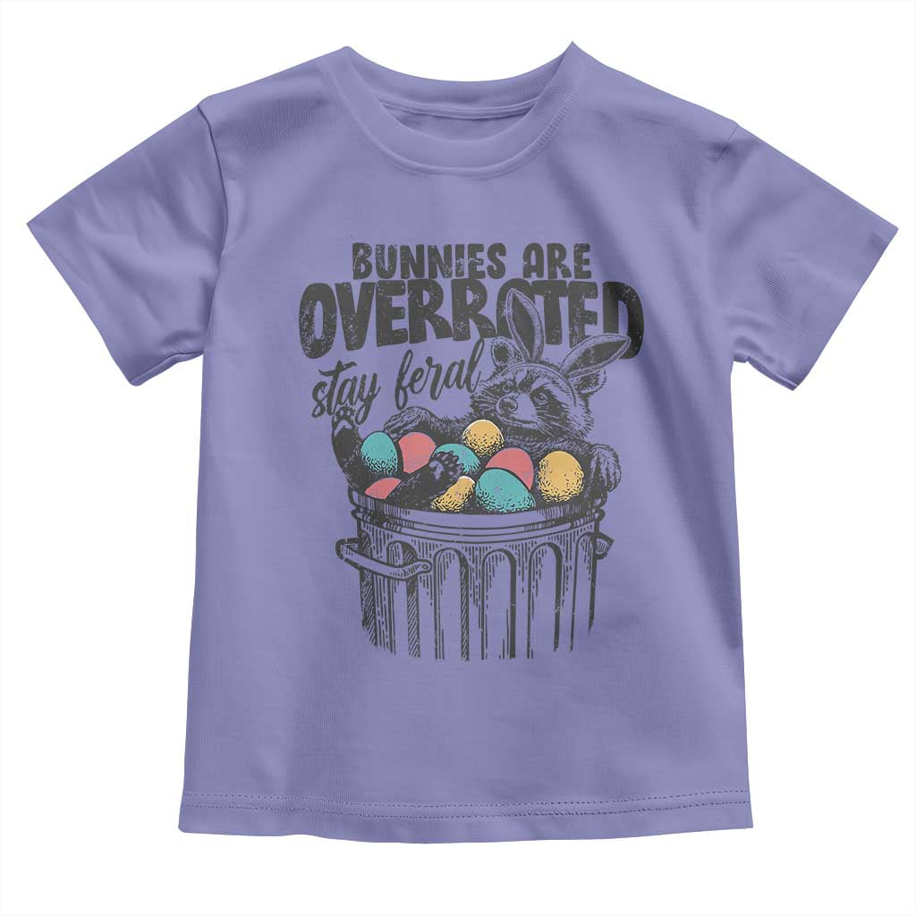 Funny Easter Day Racoon Toddler T Shirt Bunnies Are Overrated Stay Feral Eggs