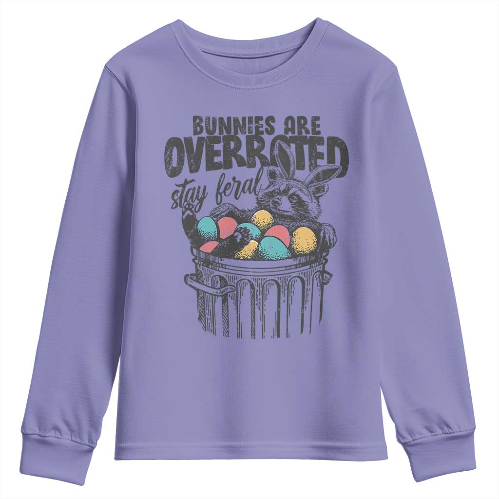 Funny Easter Day Racoon Youth Sweatshirt Bunnies Are Overrated Stay Feral Eggs