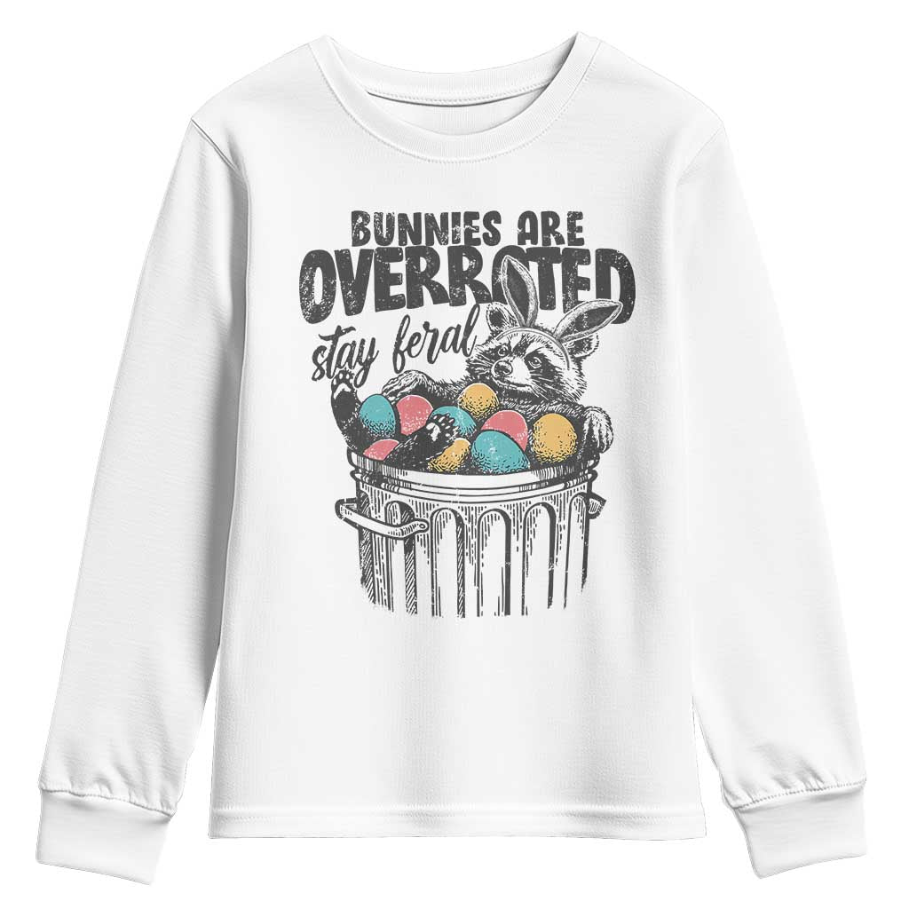 Funny Easter Day Racoon Youth Sweatshirt Bunnies Are Overrated Stay Feral Eggs