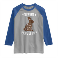 Funny You Want A Piece Of Me Raglan Shirt Chocolate Easter Bunny