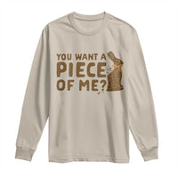 Funny Easter Day Chocolate Bunny Long Sleeve Shirt You Want A Piece Of Me