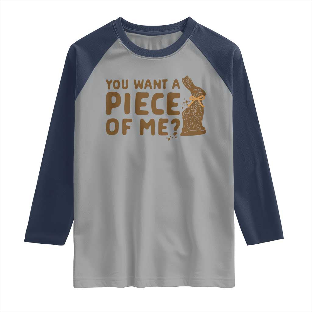 Funny Easter Day Chocolate Bunny Raglan Shirt You Want A Piece Of Me