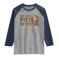 Funny Easter Day Chocolate Bunny Raglan Shirt You Want A Piece Of Me