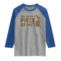 Funny Easter Day Chocolate Bunny Raglan Shirt You Want A Piece Of Me