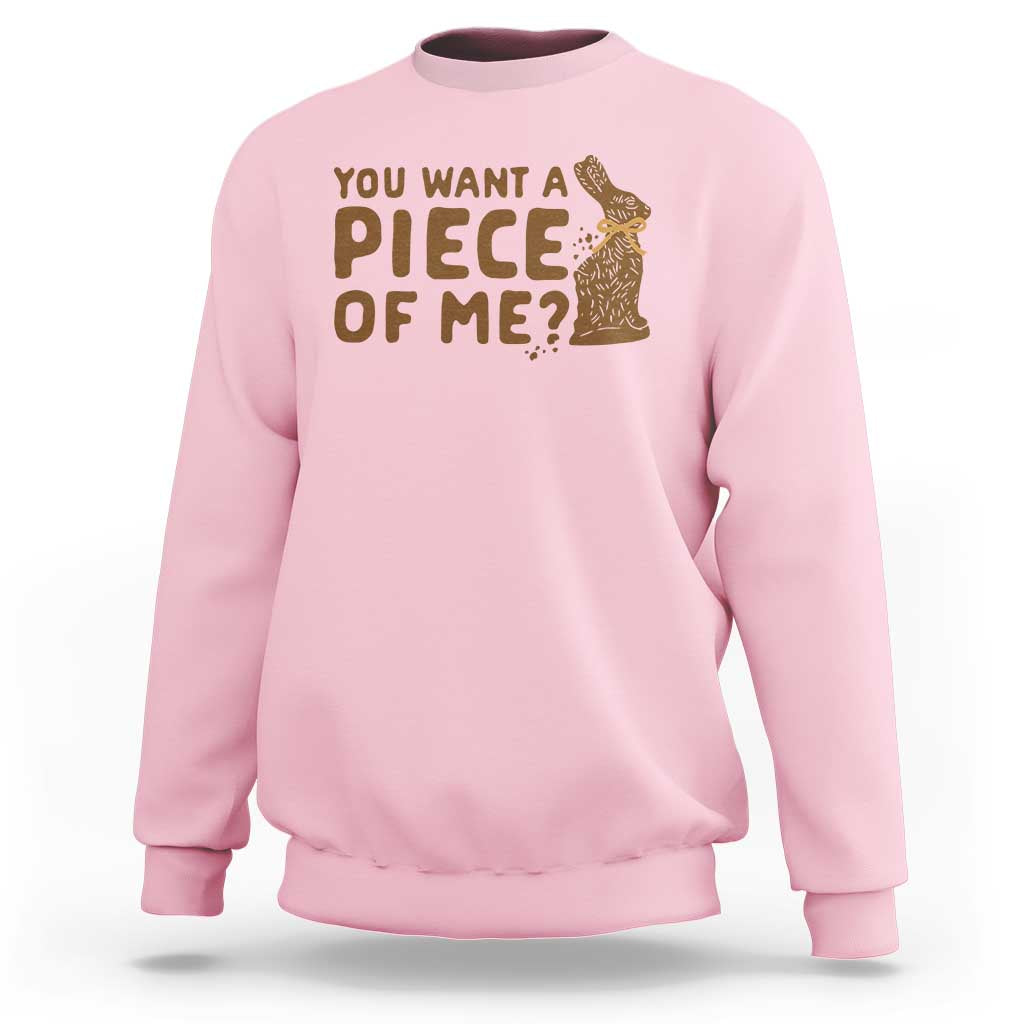 Funny Easter Day Chocolate Bunny Sweatshirt You Want A Piece Of Me