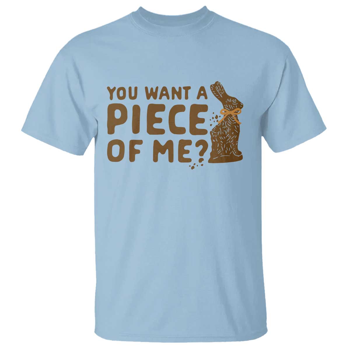 Funny Easter Day Chocolate Bunny T Shirt You Want A Piece Of Me