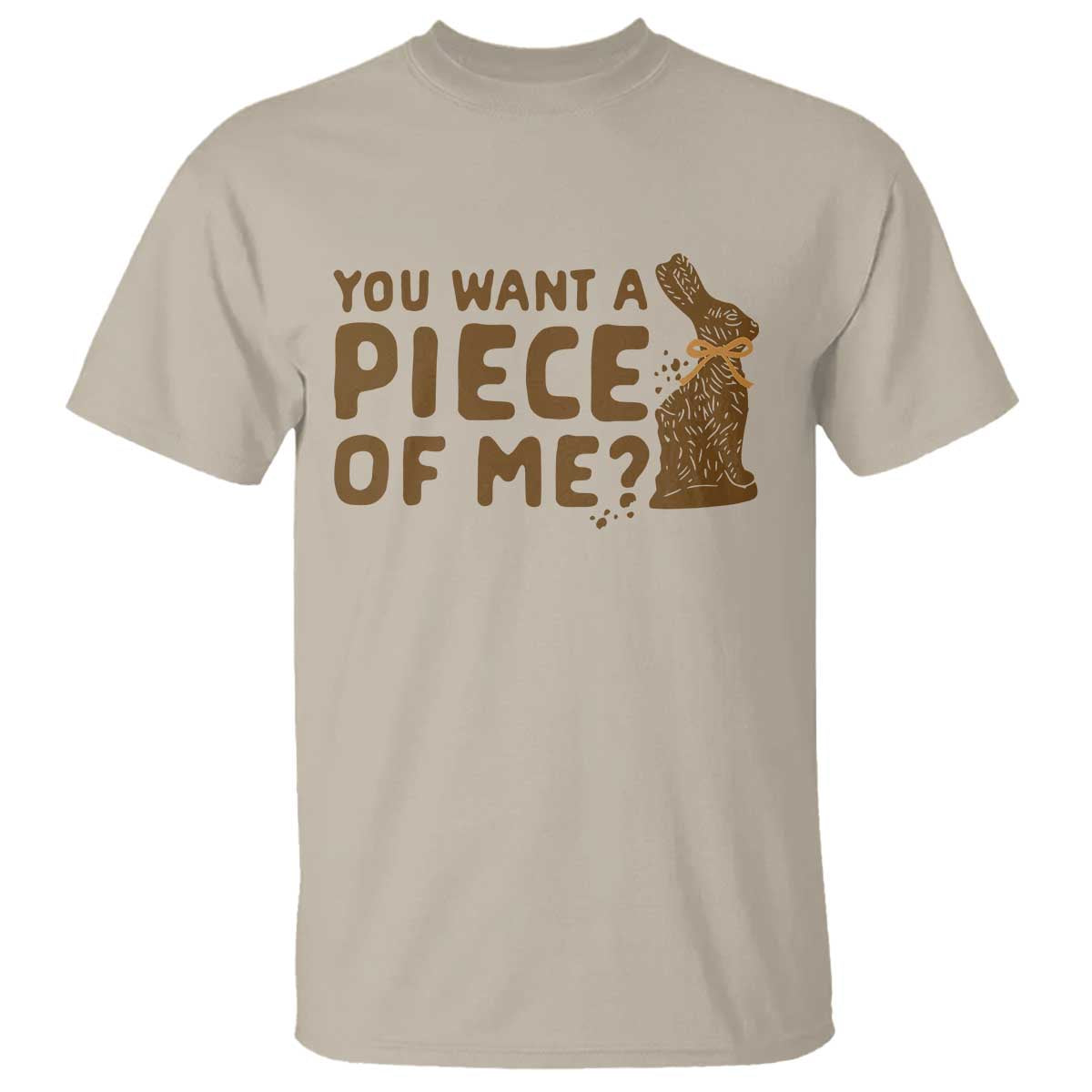 Funny Easter Day Chocolate Bunny T Shirt You Want A Piece Of Me