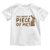 Funny Easter Day Chocolate Bunny Toddler T Shirt You Want A Piece Of Me