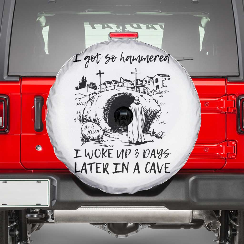 Funny I Got So Hammered I Woke Up 3 Days Later In A Cave Spare Tire Cover Christian Easter Day Religious