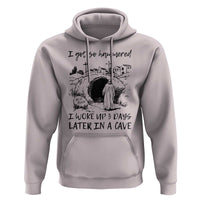 Funny I Got So Hammered I Woke Up 3 Days Later In A Cave Hoodie Christian Easter Day Religious
