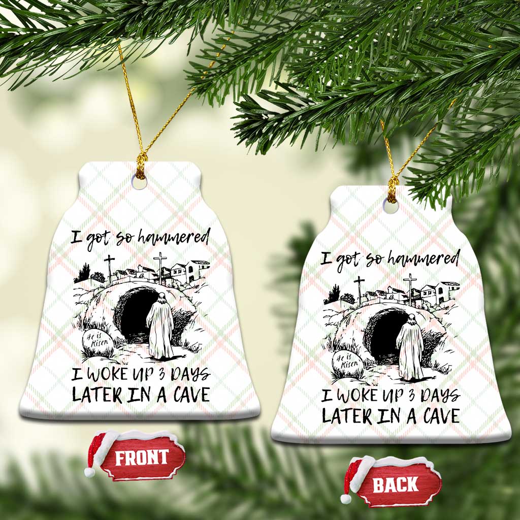 Funny I Got So Hammered I Woke Up 3 Days Later In A Cave Ceramic Ornament Christian Easter Day Religious - Wonder Print Shop