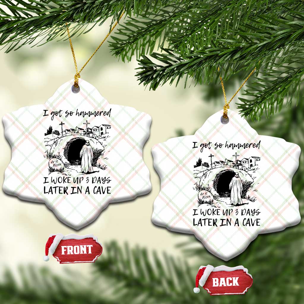 Funny I Got So Hammered I Woke Up 3 Days Later In A Cave Ceramic Ornament Christian Easter Day Religious - Wonder Print Shop