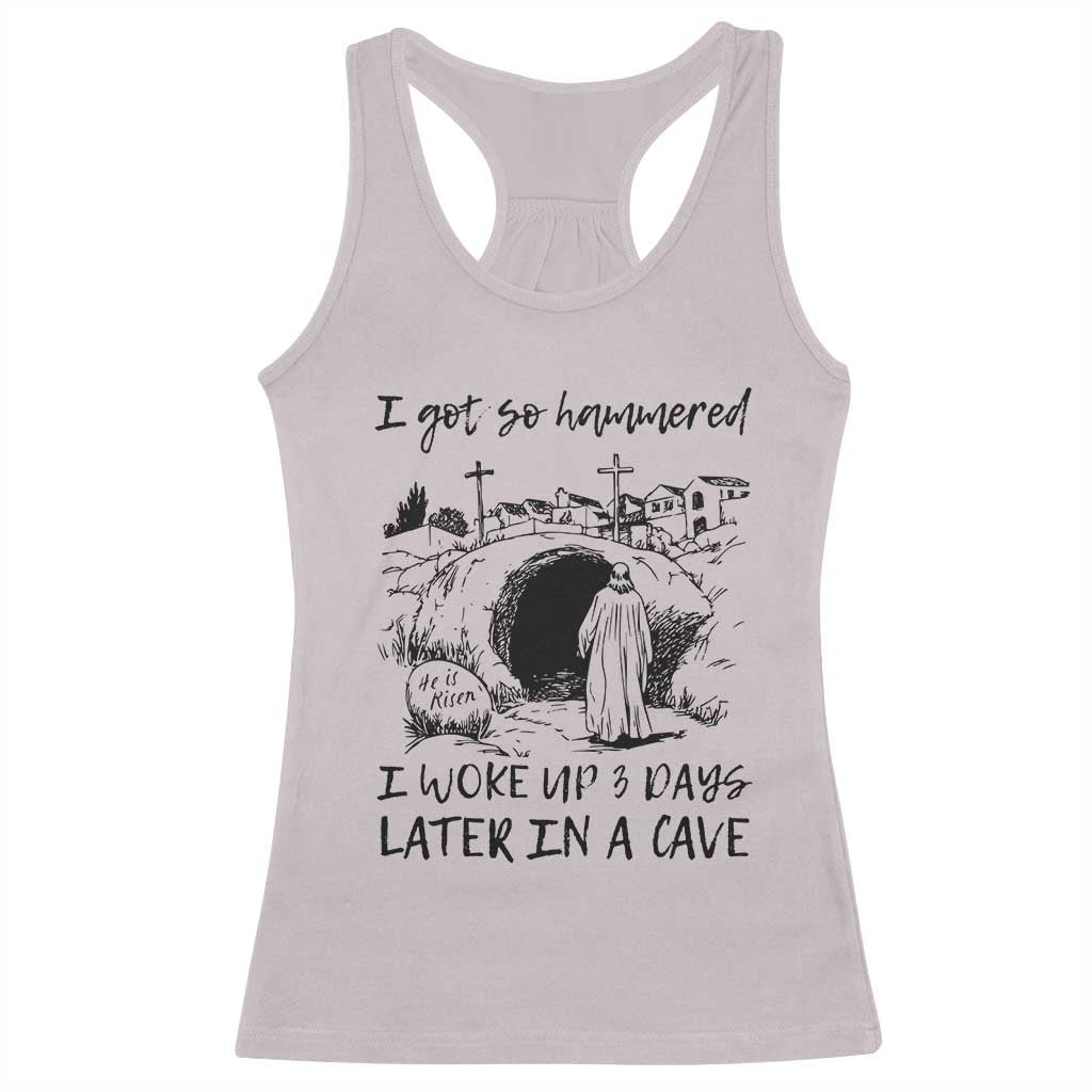 Funny I Got So Hammered I Woke Up 3 Days Later In A Cave Racerback Tank Top Christian Easter Day Religious