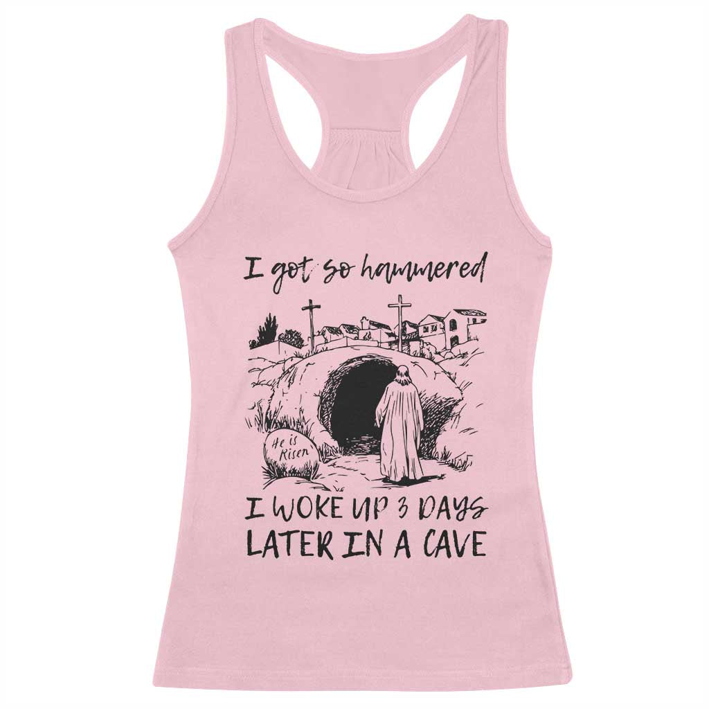 Funny I Got So Hammered I Woke Up 3 Days Later In A Cave Racerback Tank Top Christian Easter Day Religious