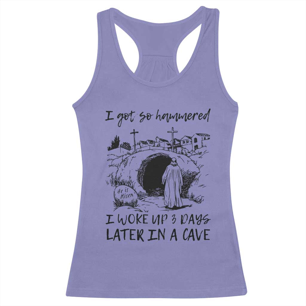 Funny I Got So Hammered I Woke Up 3 Days Later In A Cave Racerback Tank Top Christian Easter Day Religious