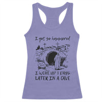 Funny I Got So Hammered I Woke Up 3 Days Later In A Cave Racerback Tank Top Christian Easter Day Religious