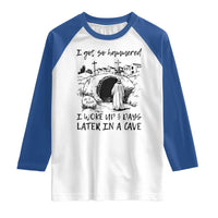 Funny I Got So Hammered I Woke Up 3 Days Later In A Cave Raglan Shirt Christian Easter Day Religious