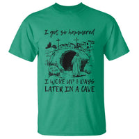 Funny I Got So Hammered I Woke Up 3 Days Later In A Cave T Shirt Christian Easter Day Religious