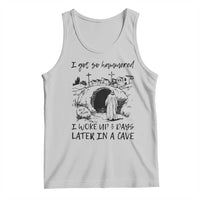 Funny I Got So Hammered I Woke Up 3 Days Later In A Cave Tank Top Christian Easter Day Religious