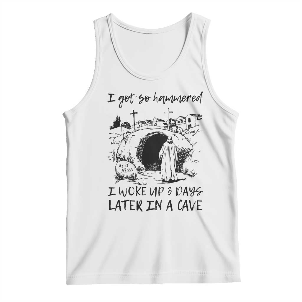 Funny I Got So Hammered I Woke Up 3 Days Later In A Cave Tank Top Christian Easter Day Religious