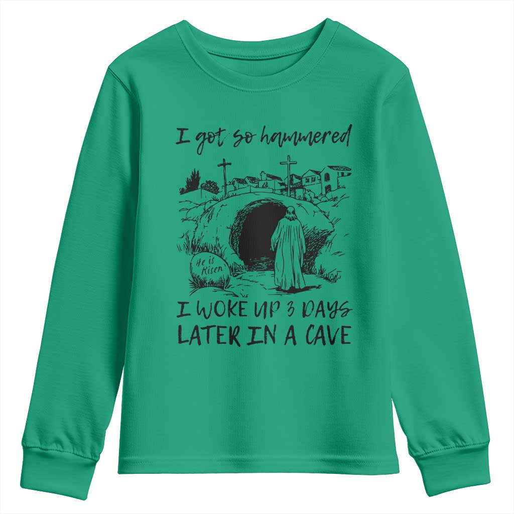Funny I Got So Hammered I Woke Up 3 Days Later In A Cave Youth Sweatshirt Christian Easter Day Religious