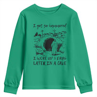 Funny I Got So Hammered I Woke Up 3 Days Later In A Cave Youth Sweatshirt Christian Easter Day Religious