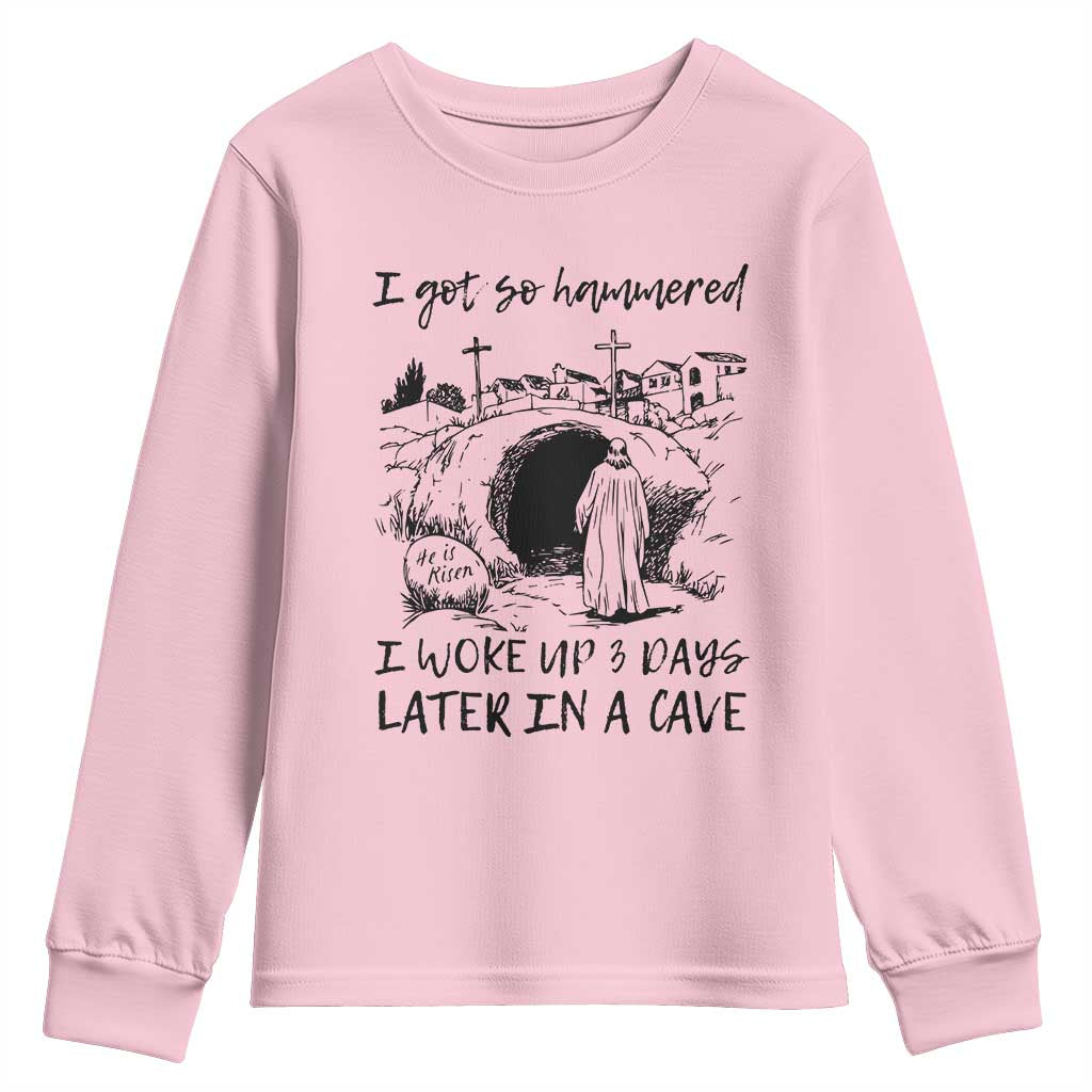 Funny I Got So Hammered I Woke Up 3 Days Later In A Cave Youth Sweatshirt Christian Easter Day Religious