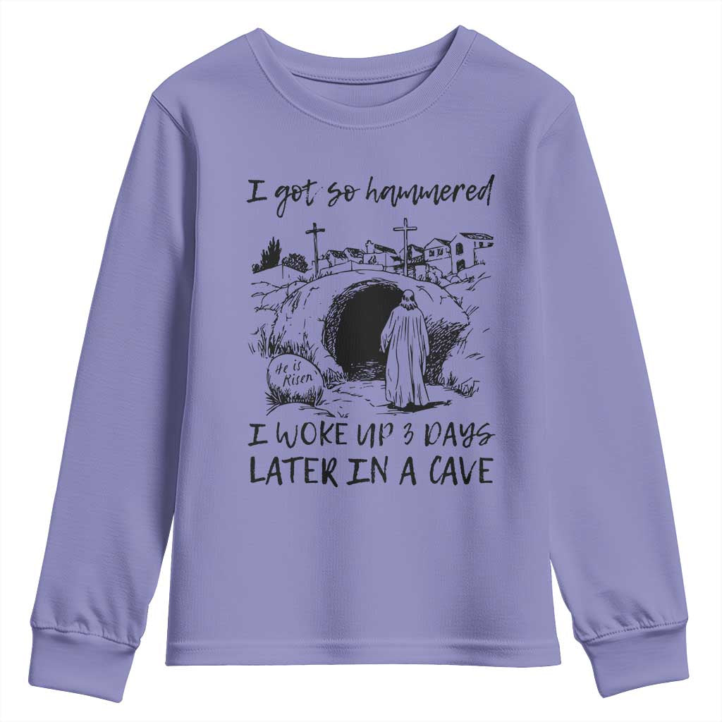 Funny I Got So Hammered I Woke Up 3 Days Later In A Cave Youth Sweatshirt Christian Easter Day Religious