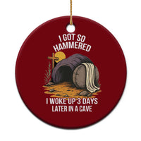 Christian Easter Day Religious Stone Ceramic Ornament I Got So Hammered I Woke Up 3 Days Later In A Cave - Wonder Print Shop