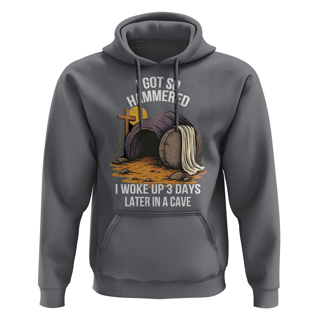Christian Easter Day Religious Stone Hoodie I Got So Hammered I Woke Up 3 Days Later In A Cave