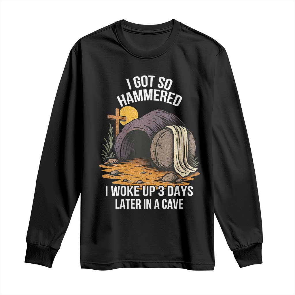 Christian Easter Day Religious Stone Long Sleeve Shirt I Got So Hammered I Woke Up 3 Days Later In A Cave