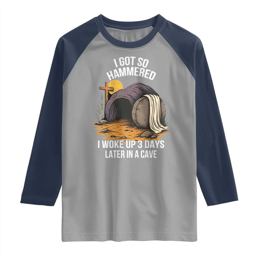 Christian Easter Day Religious Stone Raglan Shirt I Got So Hammered I Woke Up 3 Days Later In A Cave