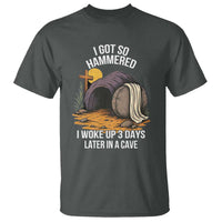 Christian Easter Day Religious Stone T Shirt I Got So Hammered I Woke Up 3 Days Later In A Cave