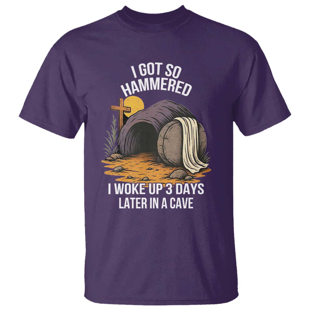Christian Easter Day Religious Stone T Shirt I Got So Hammered I Woke Up 3 Days Later In A Cave