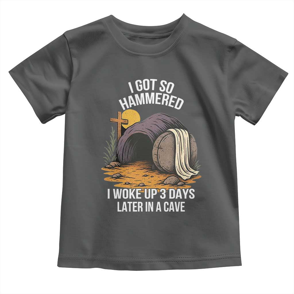 Christian Easter Day Religious Stone Toddler T Shirt I Got So Hammered I Woke Up 3 Days Later In A Cave