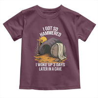 Christian Easter Day Religious Stone Toddler T Shirt I Got So Hammered I Woke Up 3 Days Later In A Cave