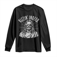 Funny Religious Christian Jesus Meme Long Sleeve Shirt Rizzin Indeed