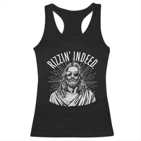 Funny Religious Christian Jesus Meme Racerback Tank Top Rizzin Indeed