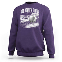 But Now I'm Found Sweatshirt Christian Faith Sheep