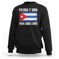 Patria y Vida Cuba Libre Sweatshirt Freedom Patriotic Cuban Flag