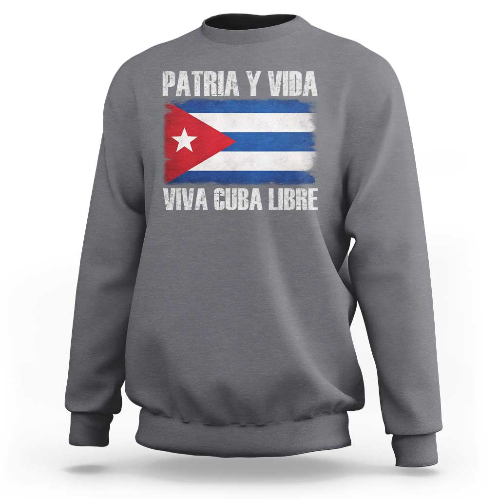 Patria y Vida Cuba Libre Sweatshirt Freedom Patriotic Cuban Flag