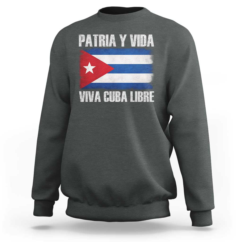Patria y Vida Cuba Libre Sweatshirt Freedom Patriotic Cuban Flag