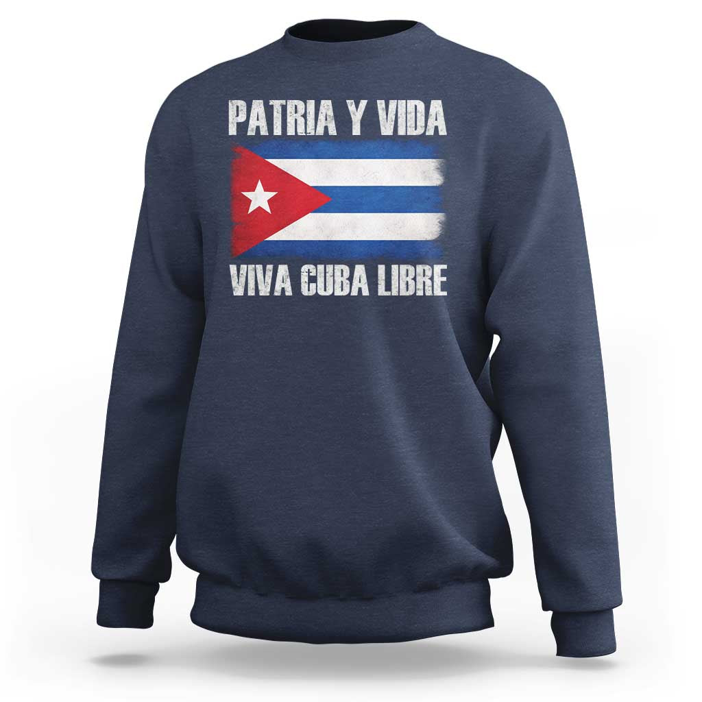 Patria y Vida Cuba Libre Sweatshirt Freedom Patriotic Cuban Flag