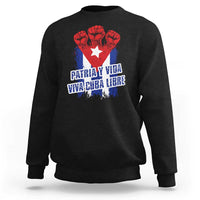 Patria y Vida Cuba Libre Sweatshirt Cuba Flag Fist Freedom Movement